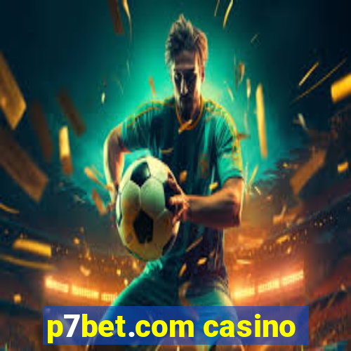 p7bet.com casino